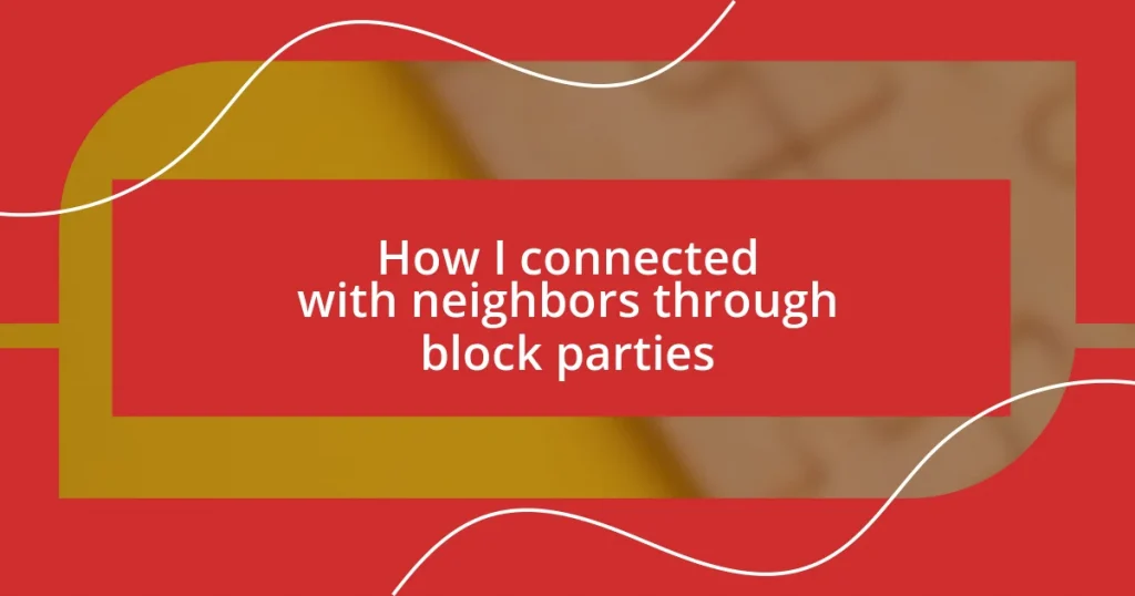 How I connected with neighbors through block parties