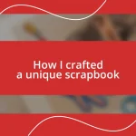 How I crafted a unique scrapbook