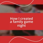 How I created a family game night