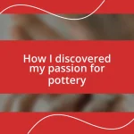 How I discovered my passion for pottery