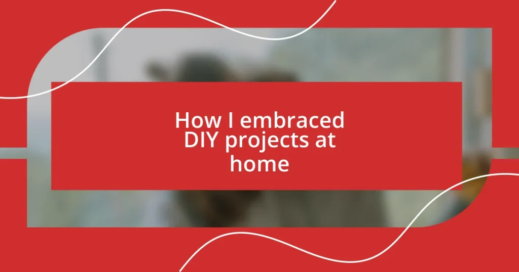 How I embraced DIY projects at home