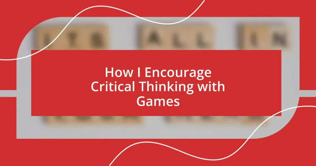 How I Encourage Critical Thinking with Games