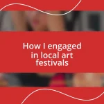 How I engaged in local art festivals