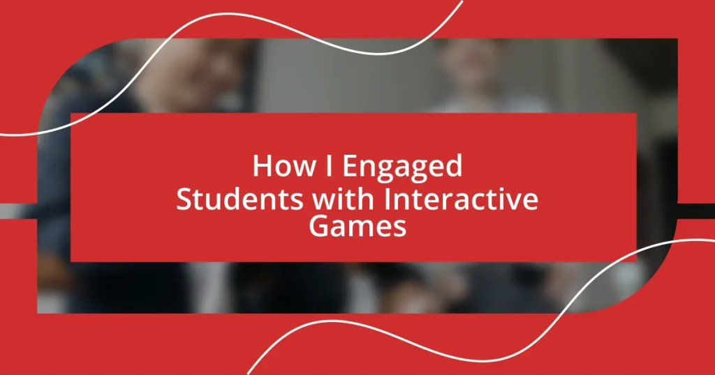 How I Engaged Students with Interactive Games