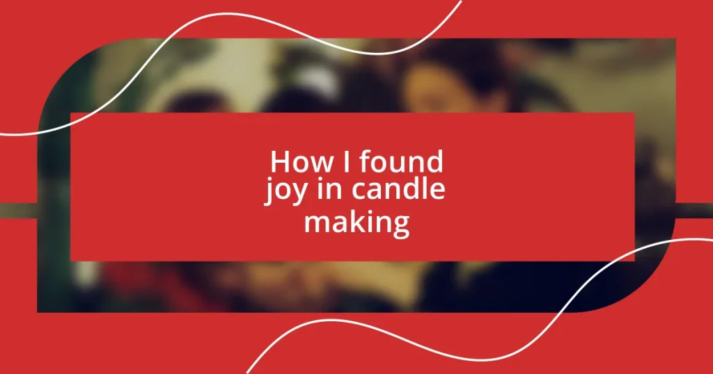 How I found joy in candle making