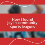 How I found joy in community sports leagues