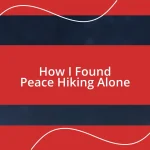 How I Found Peace Hiking Alone