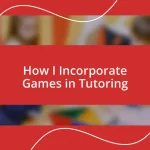 How I Incorporate Games in Tutoring