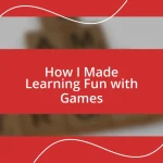 How I Made Learning Fun with Games