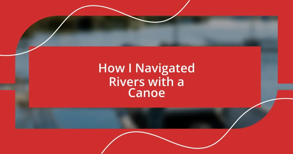 How I Navigated Rivers with a Canoe