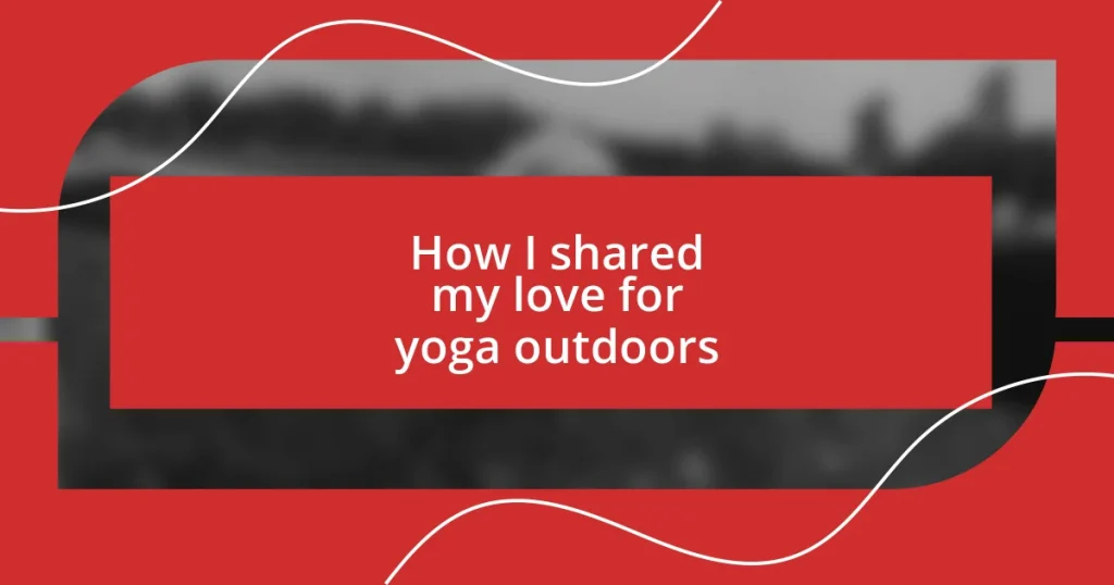 How I shared my love for yoga outdoors