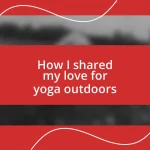 How I shared my love for yoga outdoors