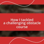 How I tackled a challenging obstacle course