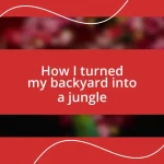 How I turned my backyard into a jungle