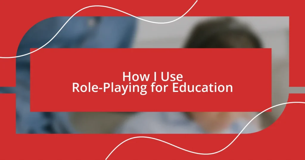 How I Use Role-Playing for Education