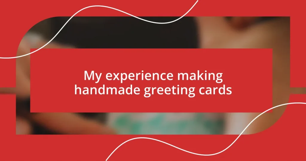 My experience making handmade greeting cards