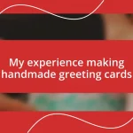 My experience making handmade greeting cards