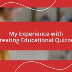 My Experience with Creating Educational Quizzes