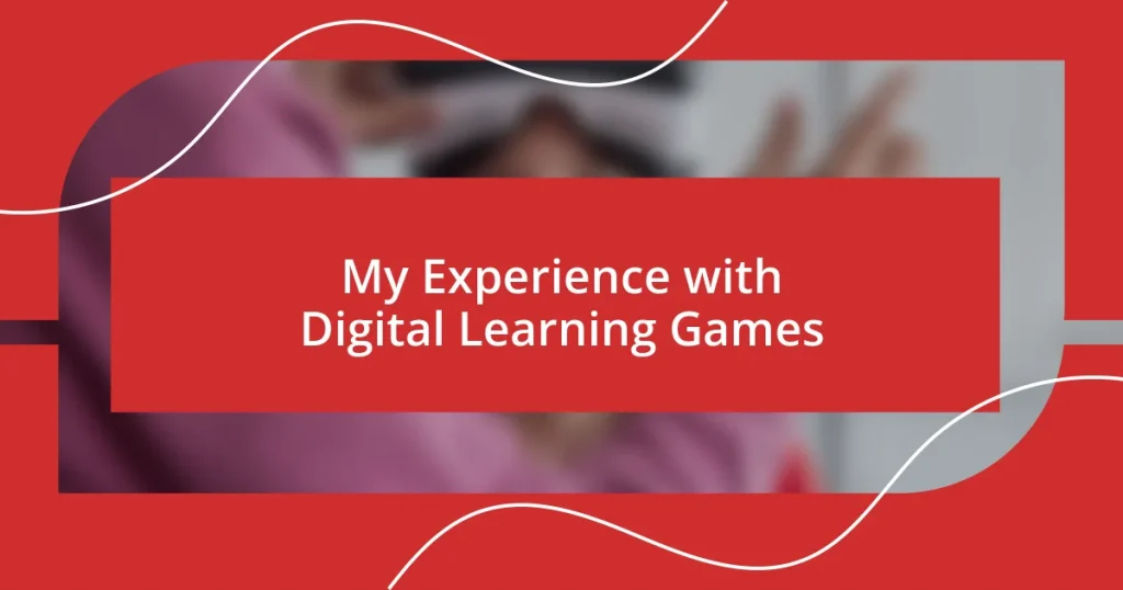 My Experience with Digital Learning Games