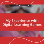 My Experience with Digital Learning Games