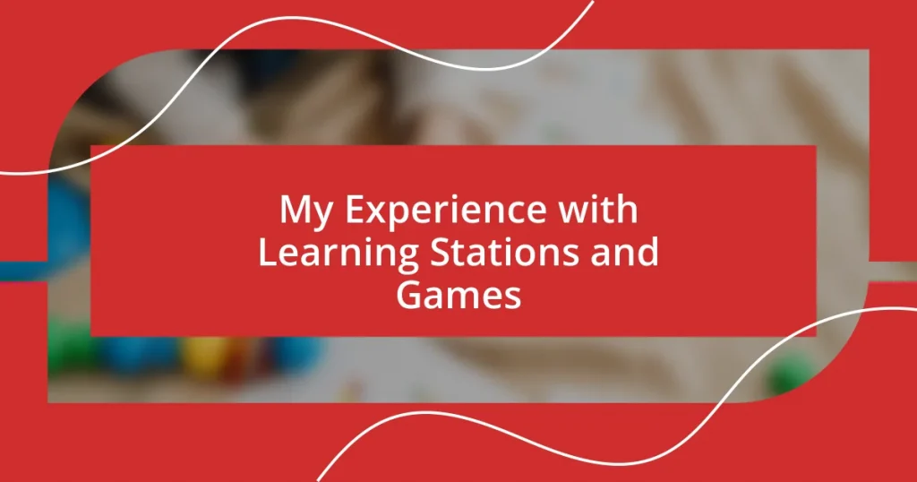 My Experience with Learning Stations and Games