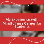 My Experience with Mindfulness Games for Students