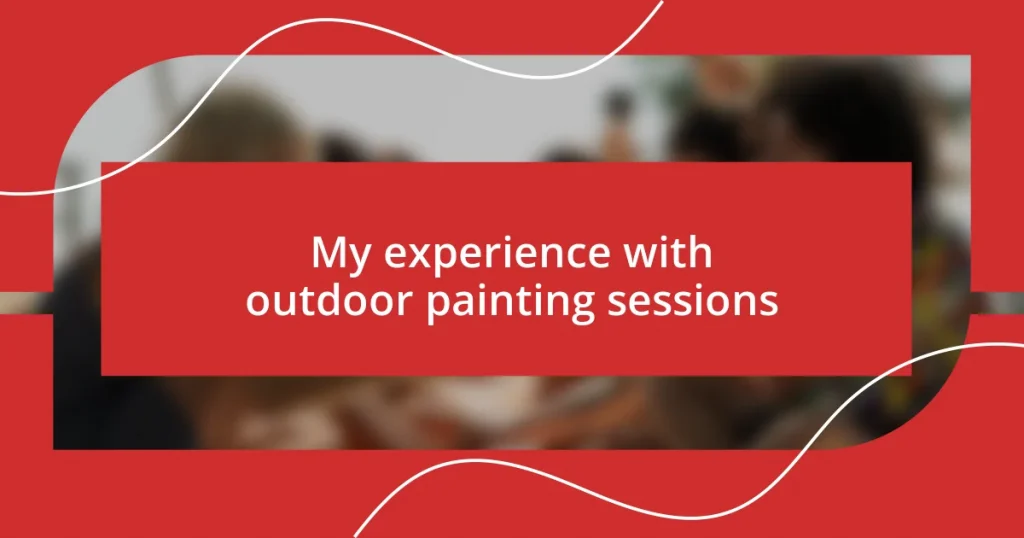 My experience with outdoor painting sessions