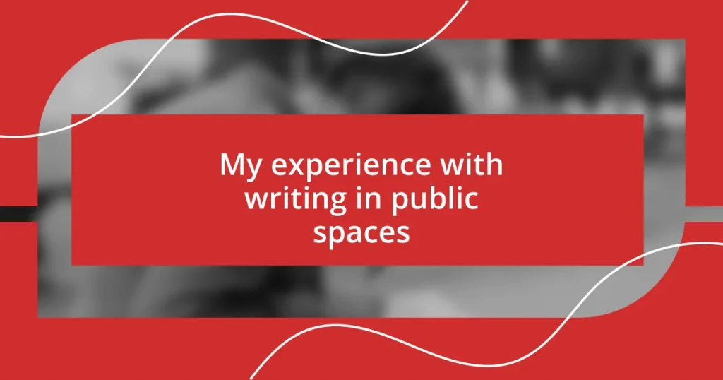 My experience with writing in public spaces