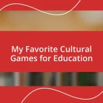 My Favorite Cultural Games for Education