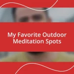 My Favorite Outdoor Meditation Spots