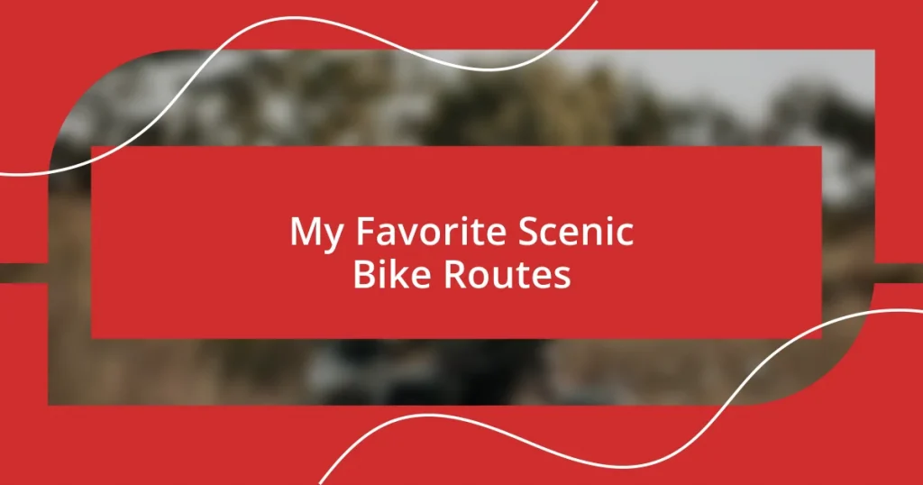 My Favorite Scenic Bike Routes