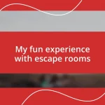 My fun experience with escape rooms