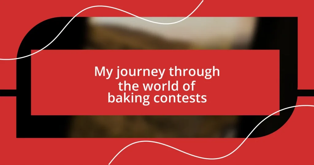 My journey through the world of baking contests