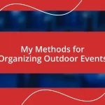 My Methods for Organizing Outdoor Events