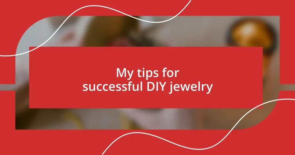 My tips for successful DIY jewelry