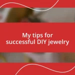 My tips for successful DIY jewelry