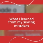 What I learned from my sewing mistakes