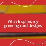 What inspires my greeting card designs