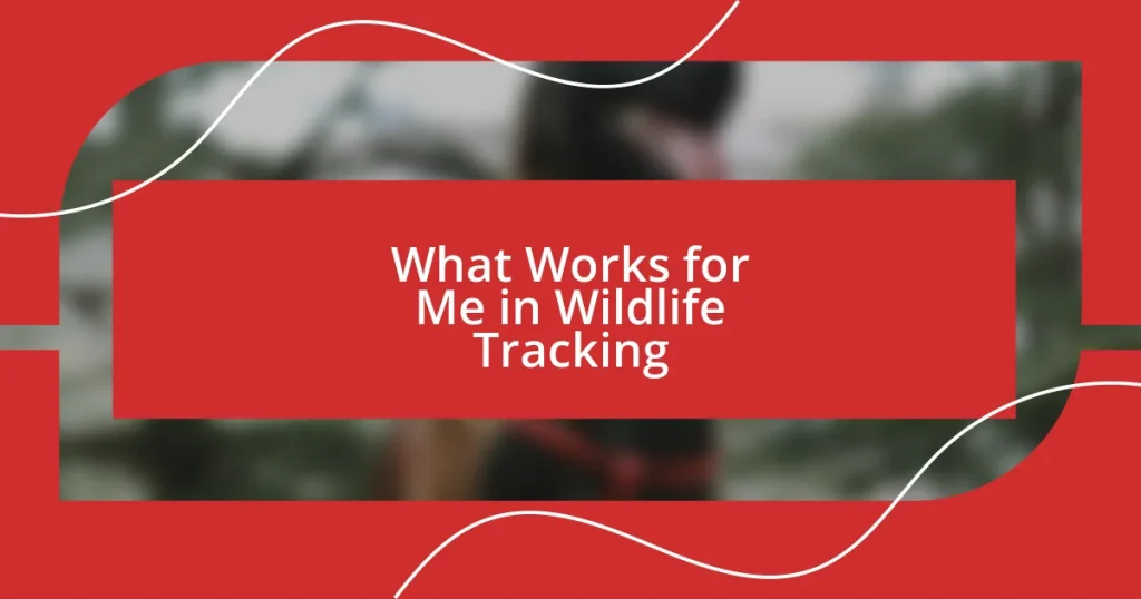 What Works for Me in Wildlife Tracking