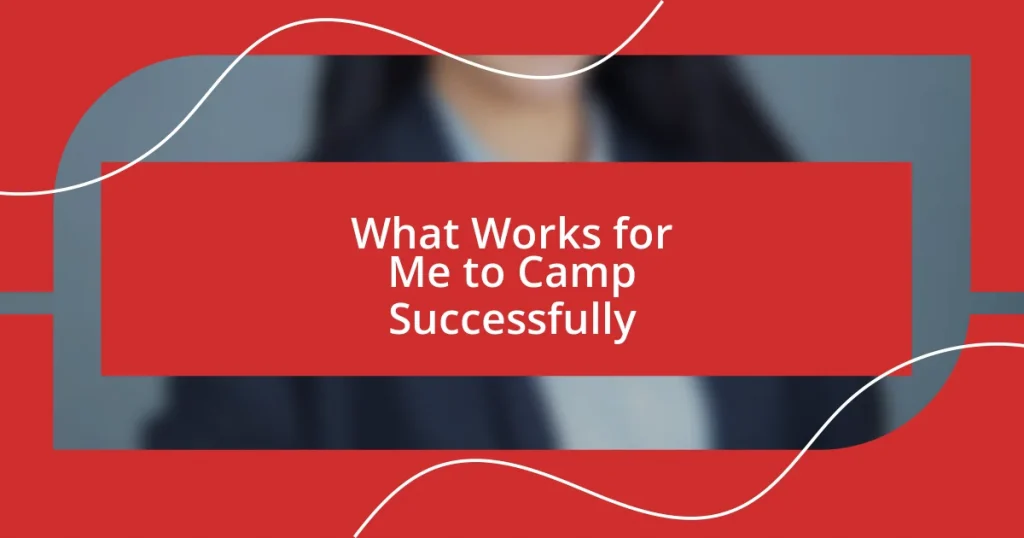 What Works for Me to Camp Successfully