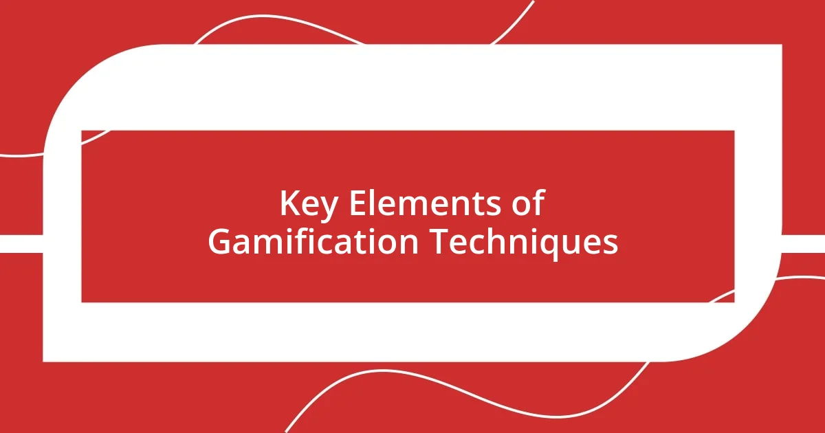 Key Elements of Gamification Techniques